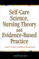 Self-Care Science, Nursing Theory, and Evidence-Based Practice