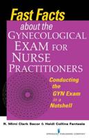 Fast Facts About the Gynecologic Exam for Nurse Practitioners