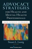 Advocacy Strategies for Health and Mental Health Professionals: From Patients to Policies