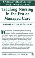 Teaching Nursing in the Era of Managed Care