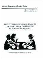 The Interdisciplinary Team Within the Long-Term Care Continuum