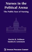 Nurses in the Political Arena: The Public Face of Nursing