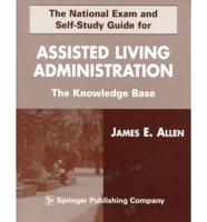 The National Exam and Self-Study Guide for Assisted Living Administration