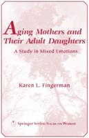 Aging Mothers and Their Adult Daughters