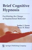 Brief Cognitive Hypnosis: Facilitating the Change of Dysfunctional Behavior