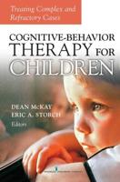 Cognitive Behavior Therapy for Children: Treating Complex and Refractory Cases