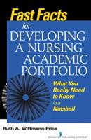 Fast Facts for Developing a Nursing Academic Portfolio: What You Really Need to Know in a Nutshell