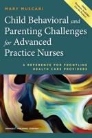 Child Behavioral and Parenting Challenges for Advanced Practice Nurses