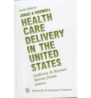 Jonas and Kovner's Health Care Delivery in the United States