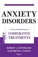 Anxiety Disorders: A Practitioner's Guide to Comparative Treatments