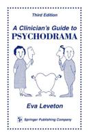A Clinician's Guide to Psychodrama