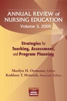 Annual Review of Nursing Education Volume 3, 2005: Strategies for Teaching, Assessment, and Program Planning