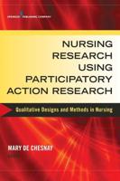 Nursing Research Using Participatory Action Research: Qualitative Designs and Methods in Nursing