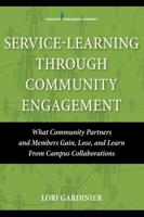 Service-Learning Through Community Engagement: What Community Partners and Members Gain, Lose, and Learn from Campus Collaborations