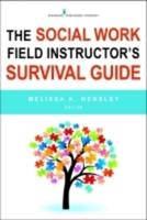 Social Work Field Instructor's Survival Guide