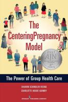 Centeringpregnancy Model: The Power of Group Health Care