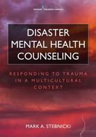 Disaster Mental Health Counseling: Responding to Trauma in a Multicultural Context