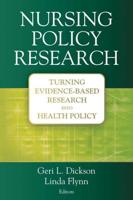 Nursing Policy Research: Turning Evidence-Based Research Into Health Policy