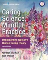 Caring Science, Mindful Practice, Second Edition