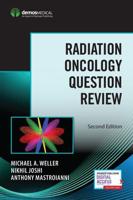 Radiation Oncology Question Review: Second Edition