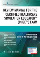 Review Manual for the Certified Healthcare Simulation Educator (CHSE) Exam