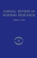 Annual Review of Nursing Research, Volume 2, 1984