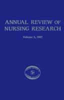 Annual Review of Nursing Research, Volume 5, 1987