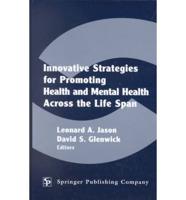Innovative Strategies for Promoting Health and Mental Health Across the Life Span