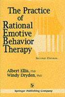 The Practice of Rational Emotive Behavior Therapy