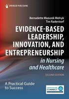 Evidence-Based Leadership, Innovation, and Entrepreneurship in Nursing & Healthcare