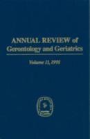 Annual Review of Gerontology and Geriatrics, Volume 11, 1991