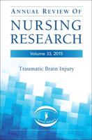 Annual Review of Nursing Research. Volume 33, 2015 Traumatic Brain Injury