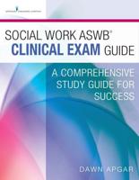 Social Work ASWB Clinical Exam Guide