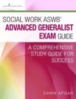 Social Work ASWB¬ Advanced Generalist Exam Guide and Practice Test Set