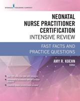 Neonatal Nurse Practitioner Certification Intensive Review