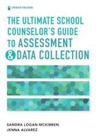 The Ultimate School Counselor's Guide To Assessment & Data Collection