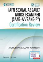IAFN Sexual Assault Nurse Examiner (SANE-A/SANE-P) Certification Review