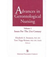 Advances in Gerontological Nursing. V. 1 Focusing Gerontological Nursing for the 21st Century
