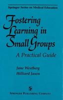 Fostering Learning in Small Groups: A Practical Guide