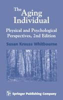 The Aging Individual: Physical and Psychological Perspectives, 2nd Edition