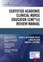 Certified Academic Clinical Nurse Educator (CNE¬cl) Review Manual