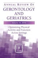 Annual Review of Gerontology and Geriatrics: Optimizing Physical Activity and Function Across Settings