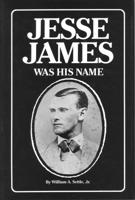 Jesse James Was His Name