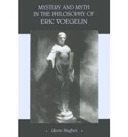 Mystery and Myth in the Philosophy of Eric Voegelin