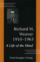 Richard M. Weaver, 1910-1963