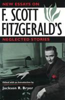 New Essays on F. Scott Fitzgerald's Neglected Stories