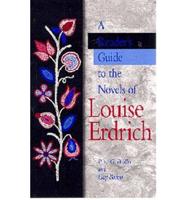A Reader's Guide to the Novels of Louise Erdrich