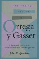 The Social Thought of Ortega Y Gasset
