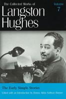 The Collected Works of Langston Hughes. Vol. 7 The Early Simple Stories