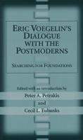 Eric Voegelin's Dialogue With the Postmoderns